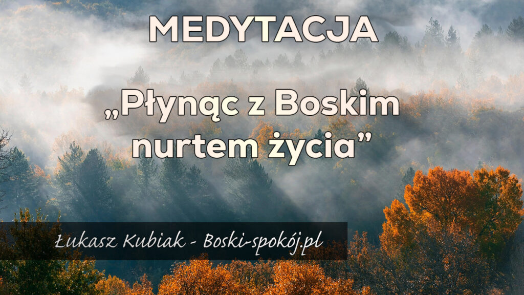 Nowe nagranie medytacyjne - "Płynąc z Boskim nurtem życia"